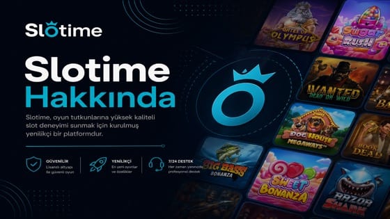Slotime Hakkında — Platform Kullanıcı Deneyimi Analizi